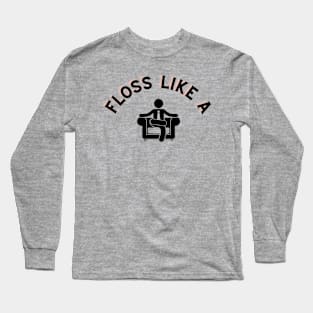 Floss Like A Boss Long Sleeve T-Shirt